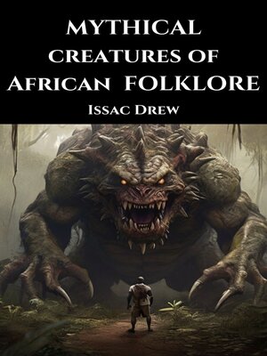 cover image of Mythical Creatures of African Folklore